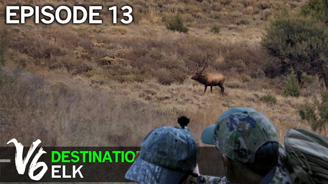 I Can Try - Outfitters 4 Hope: Part 2 - Episode 13 (Destination Elk V6)