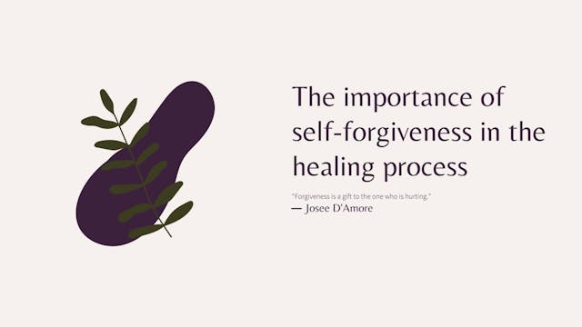 Part 4 - Healing Through Forgiveness