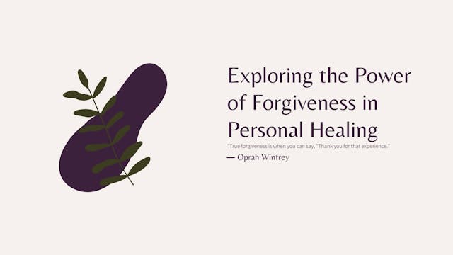 Part 2- Healing Through Forgiveness