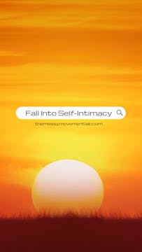 Fall Into Self-Intimacy