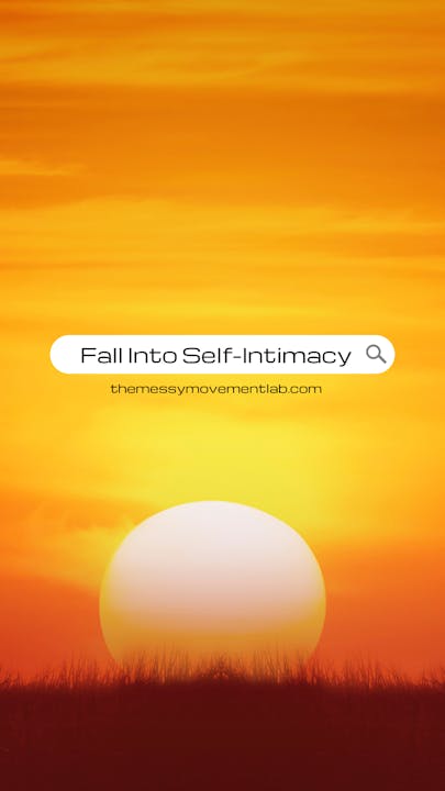 Fall Into Self-Intimacy