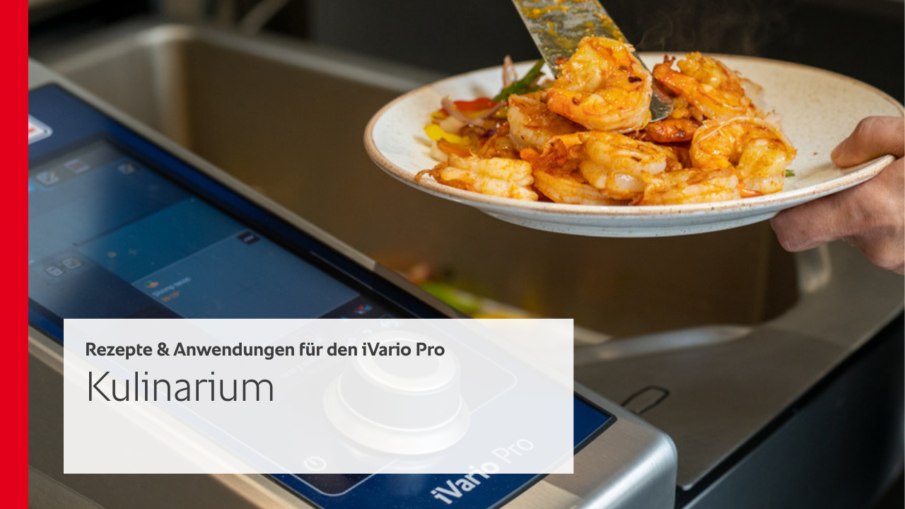 Rezeptvideos & Anwendungen für den iVario Pro - Kulinarium: