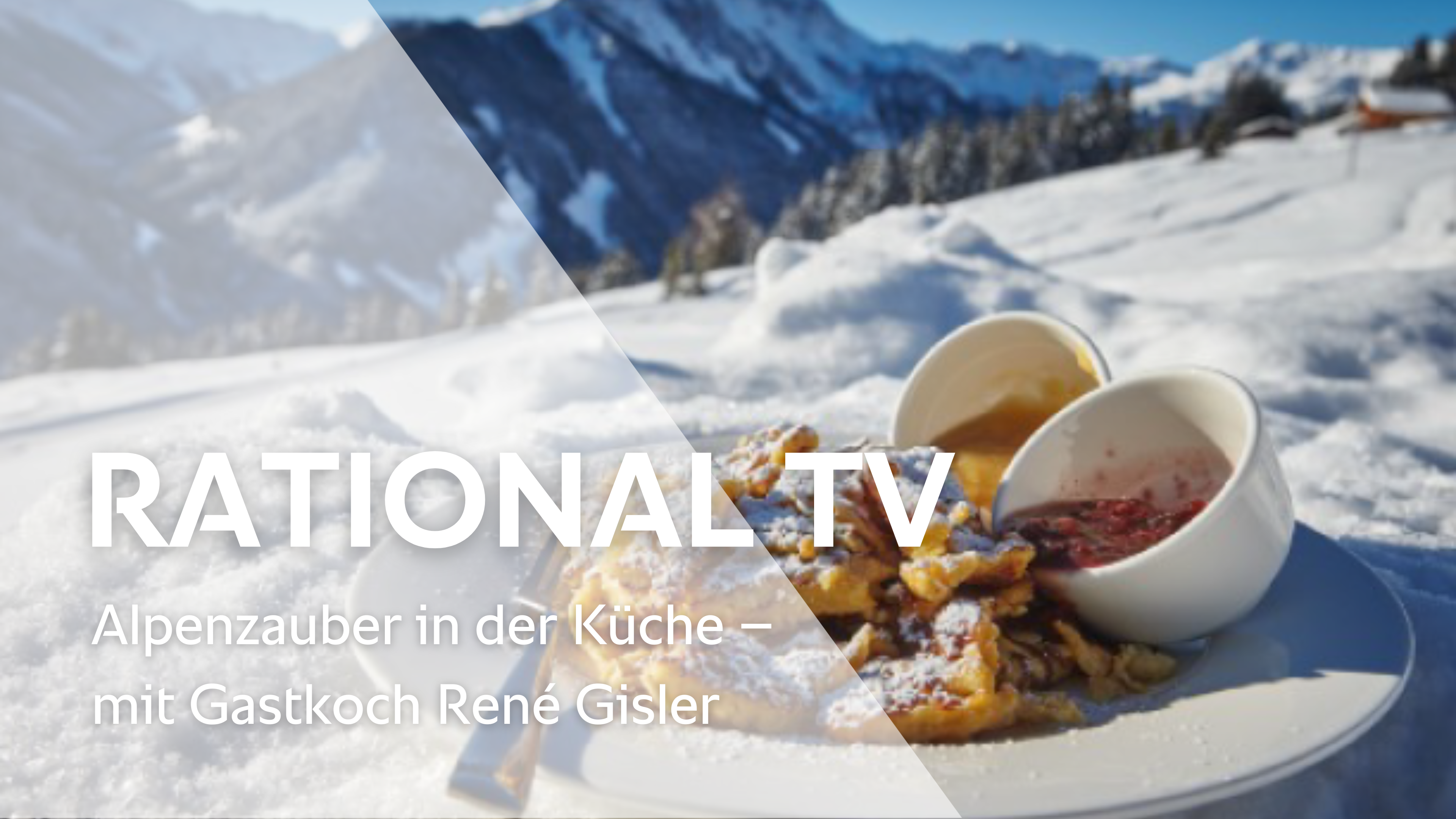Alpenzauber in der Küche – mit Gastkoch René Gisler - RATIONAL TV