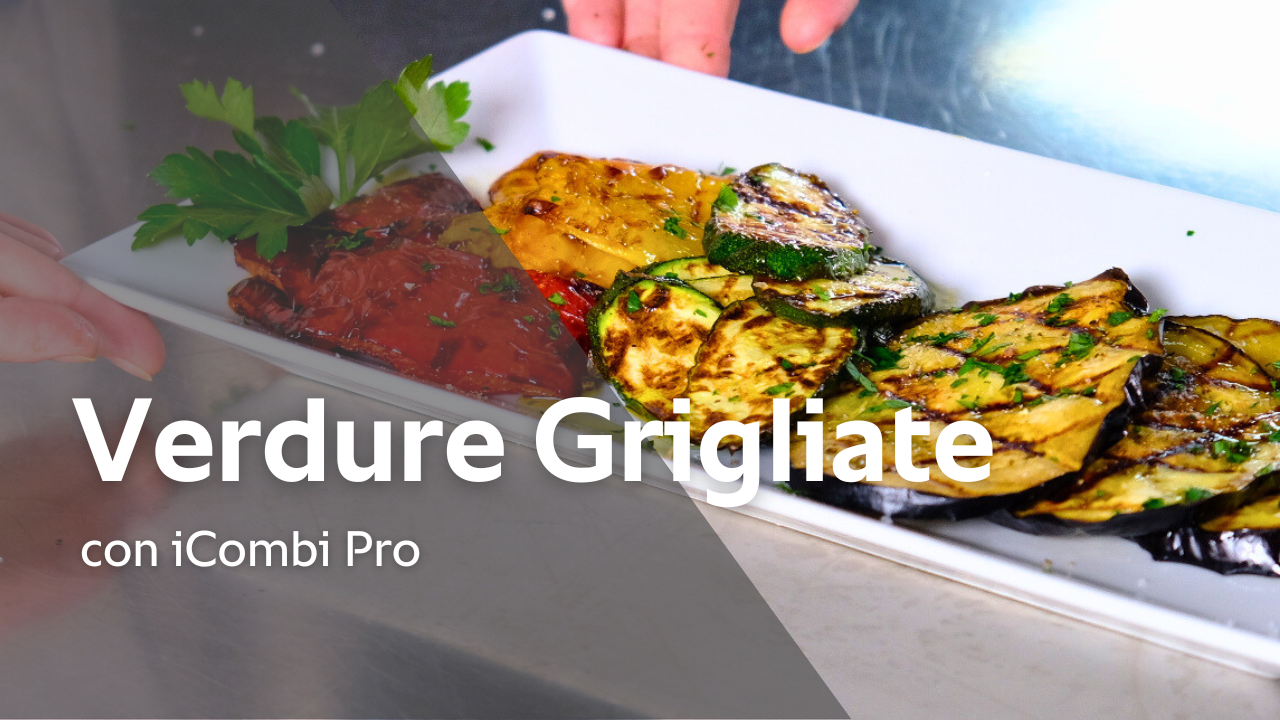 Ricetta: Verdure Grigliate con iCombi Pro