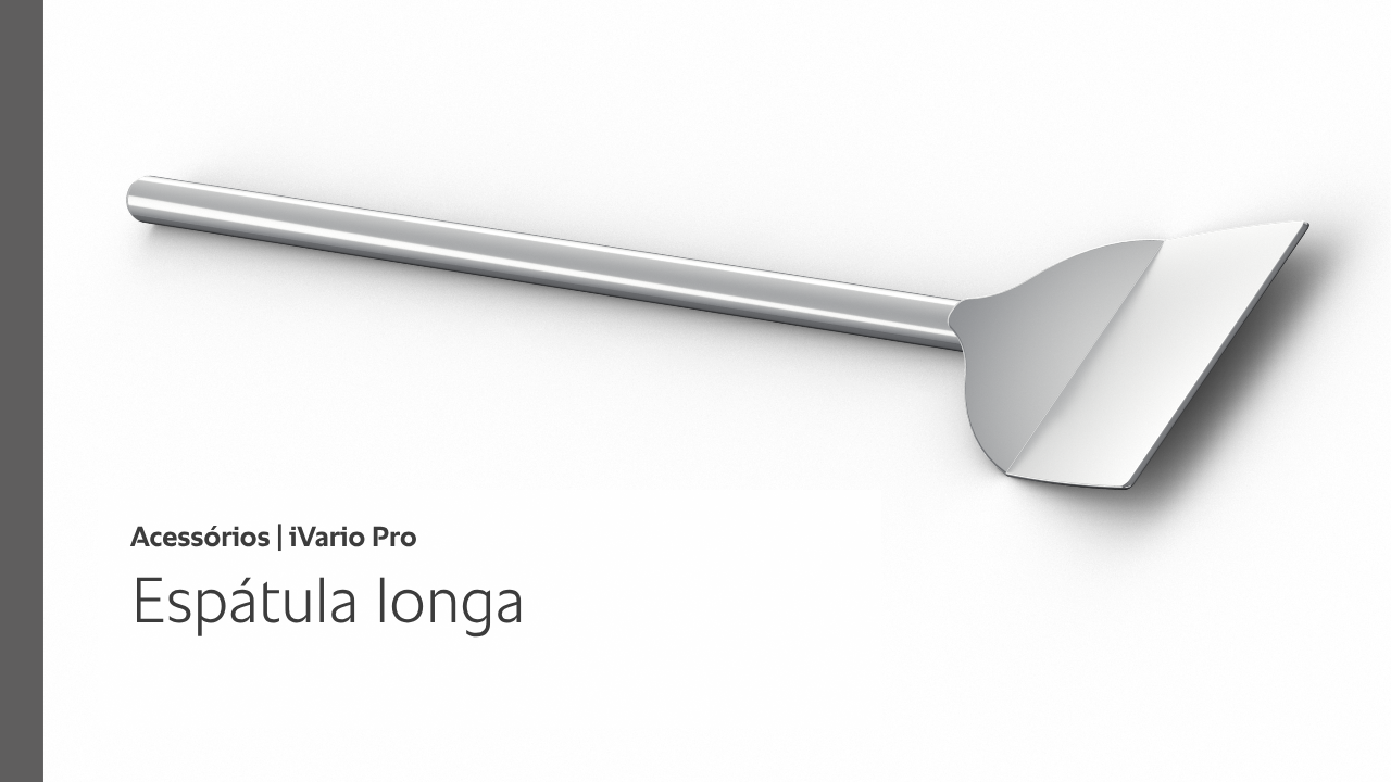 Espátula longa - Acessórios iVario Pro