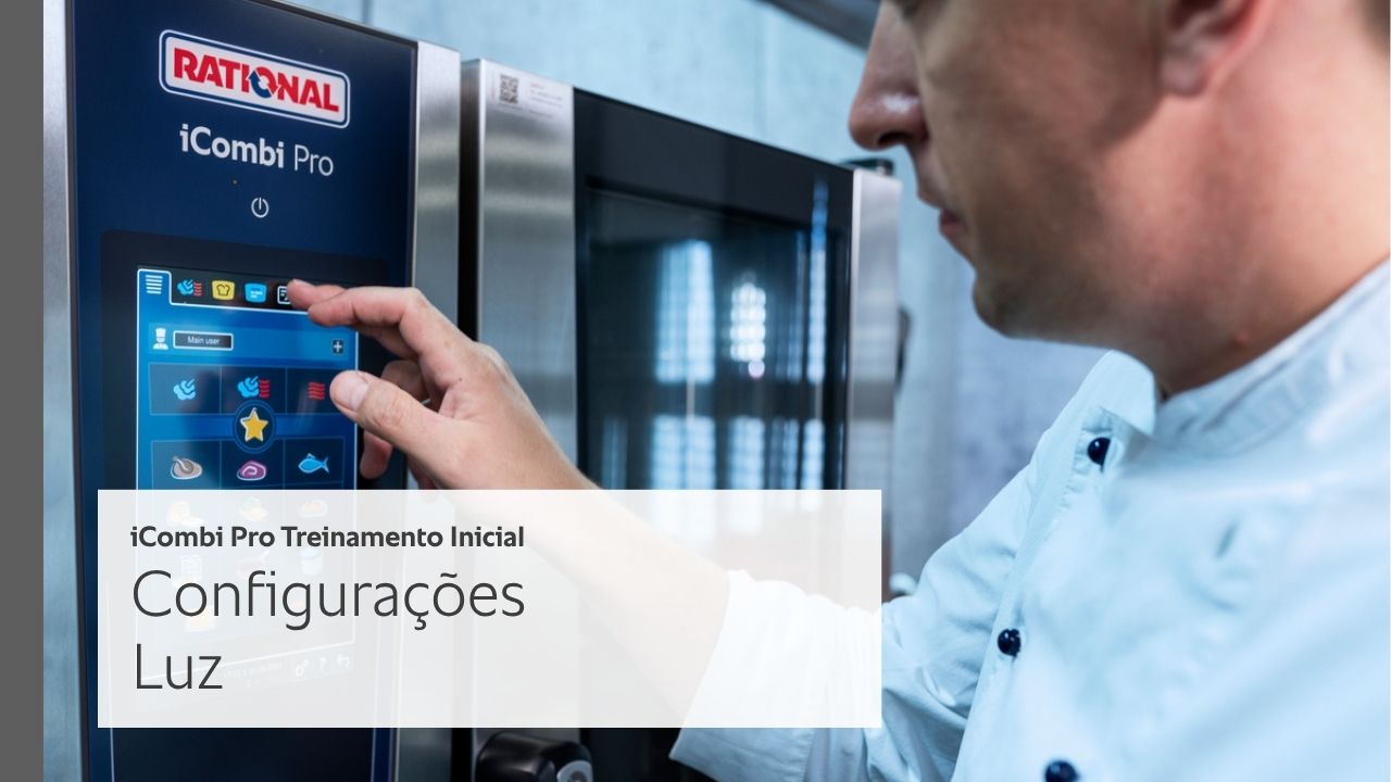 Configurações de Luz – Treinamento Inicial para iCombi Pro