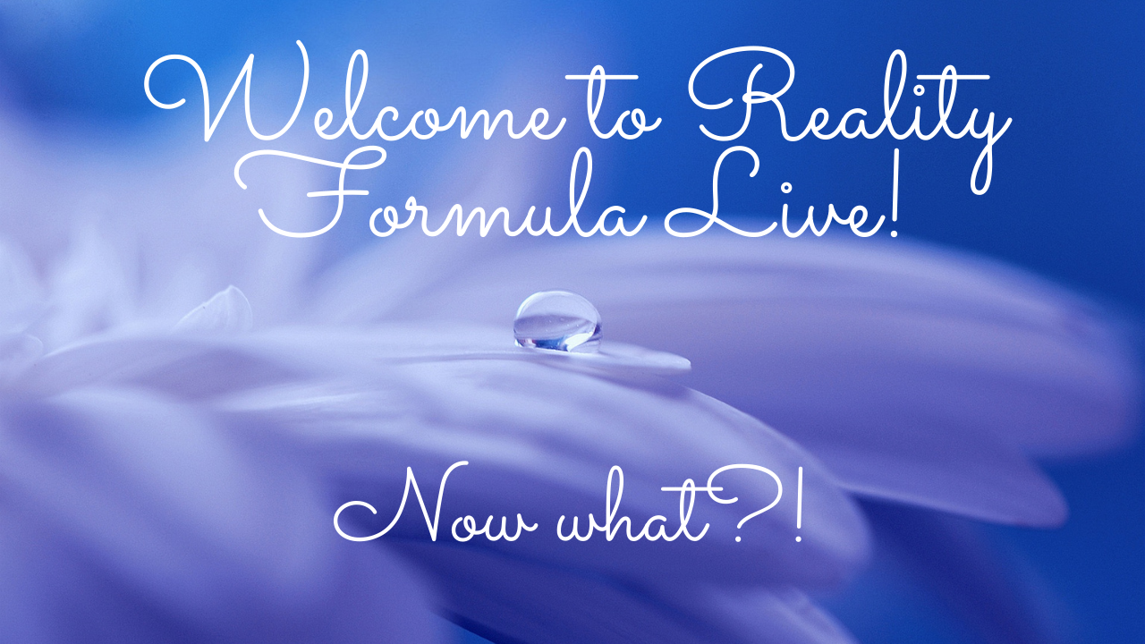 Welcome to Reality Formula Live