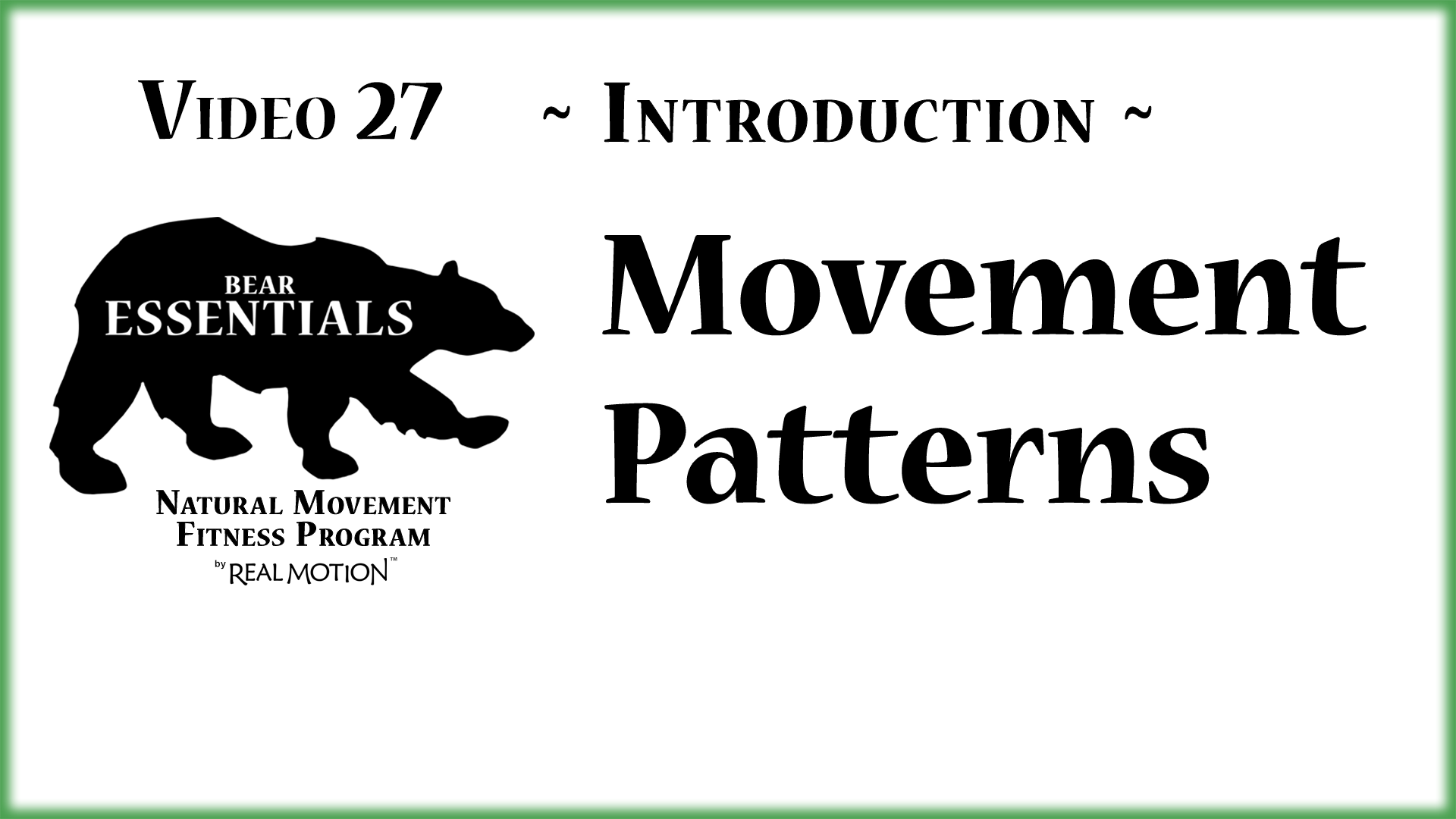 Video 27 – Bear Essentials – Introduction to Movement Patterns