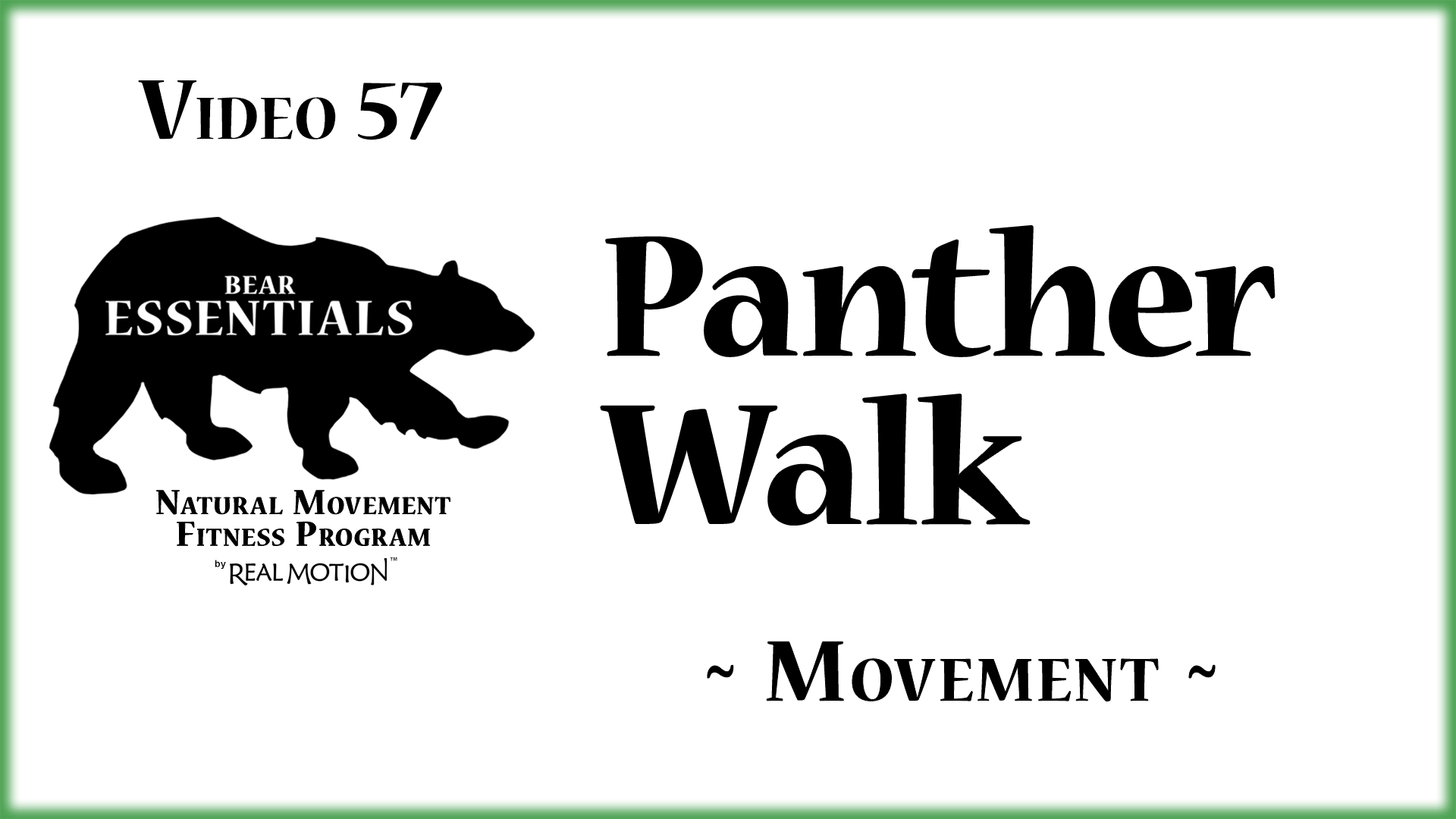 Video 57 – Bear Essentials – Panther Walk