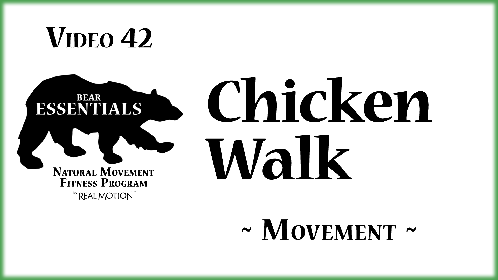 Video 42 – BearEssentials – Chicken Walk