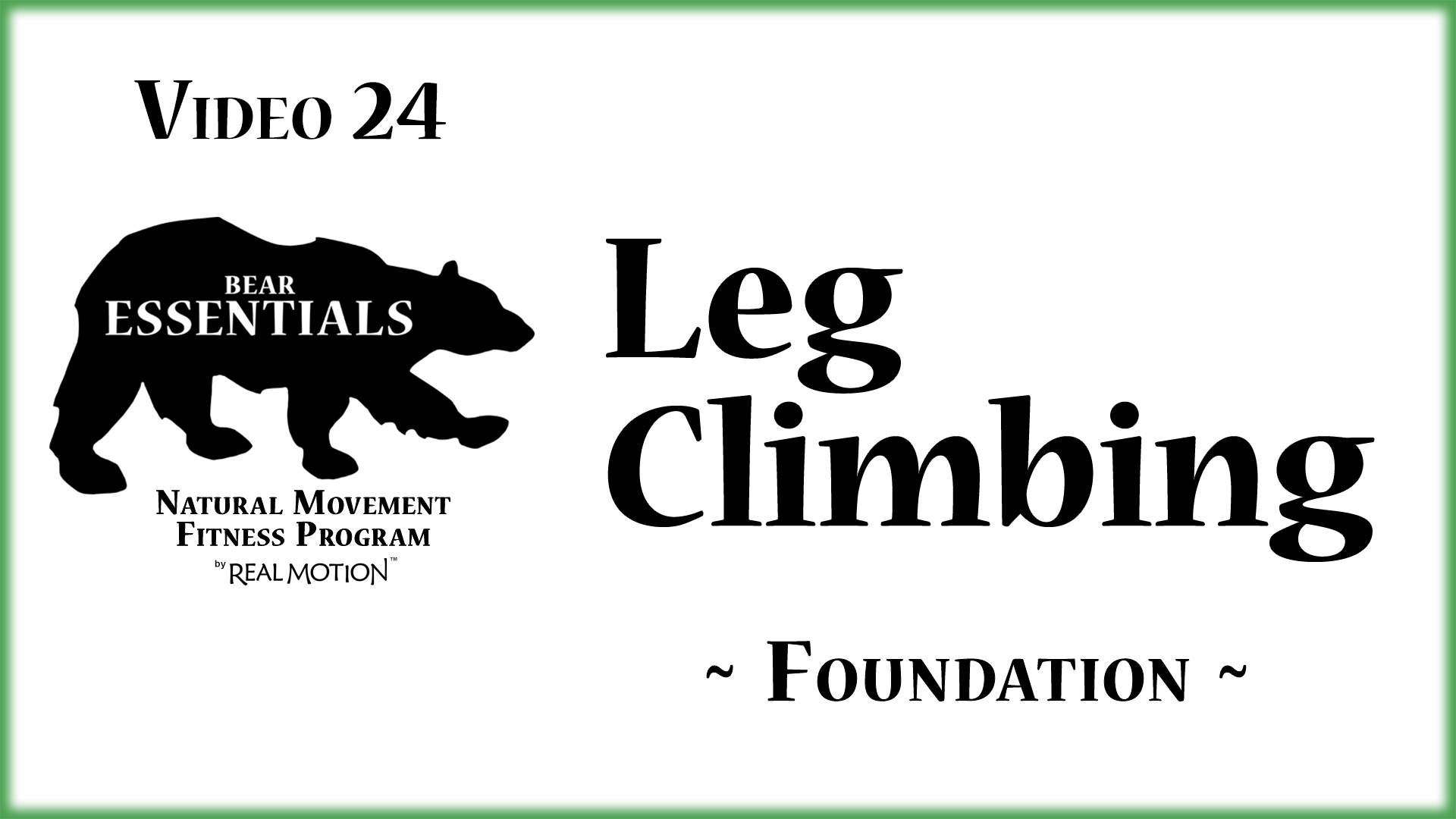 Video 24 – Bear Essentials – Leg Climbing
