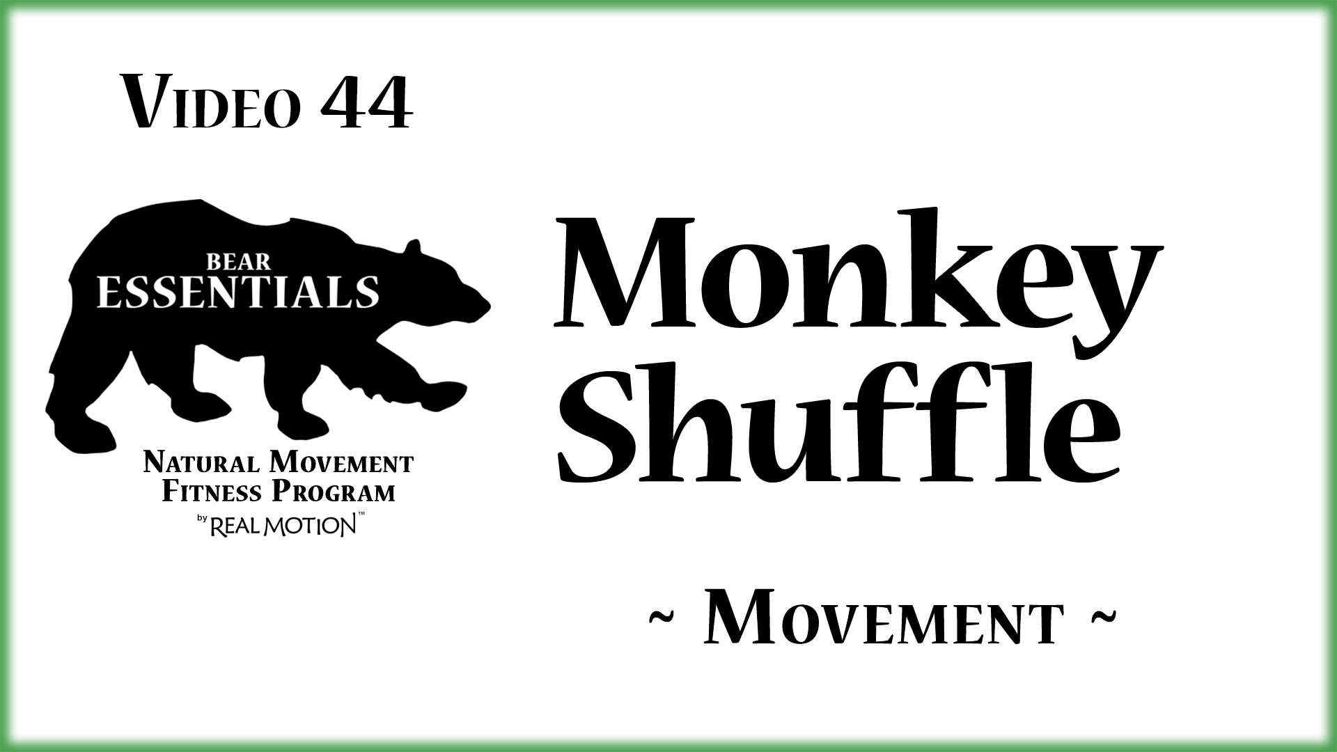 Video 44 – Bear Essentials – Monkey Shuffle