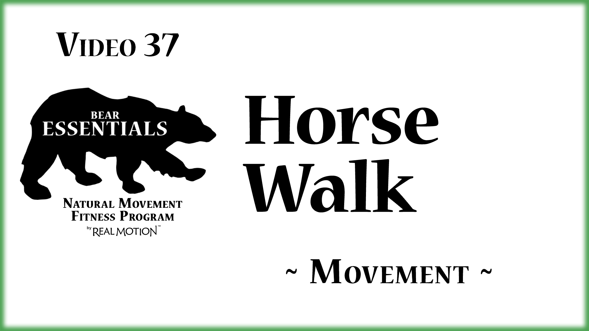 Video 37 – Bear Essentials – Horse Walk