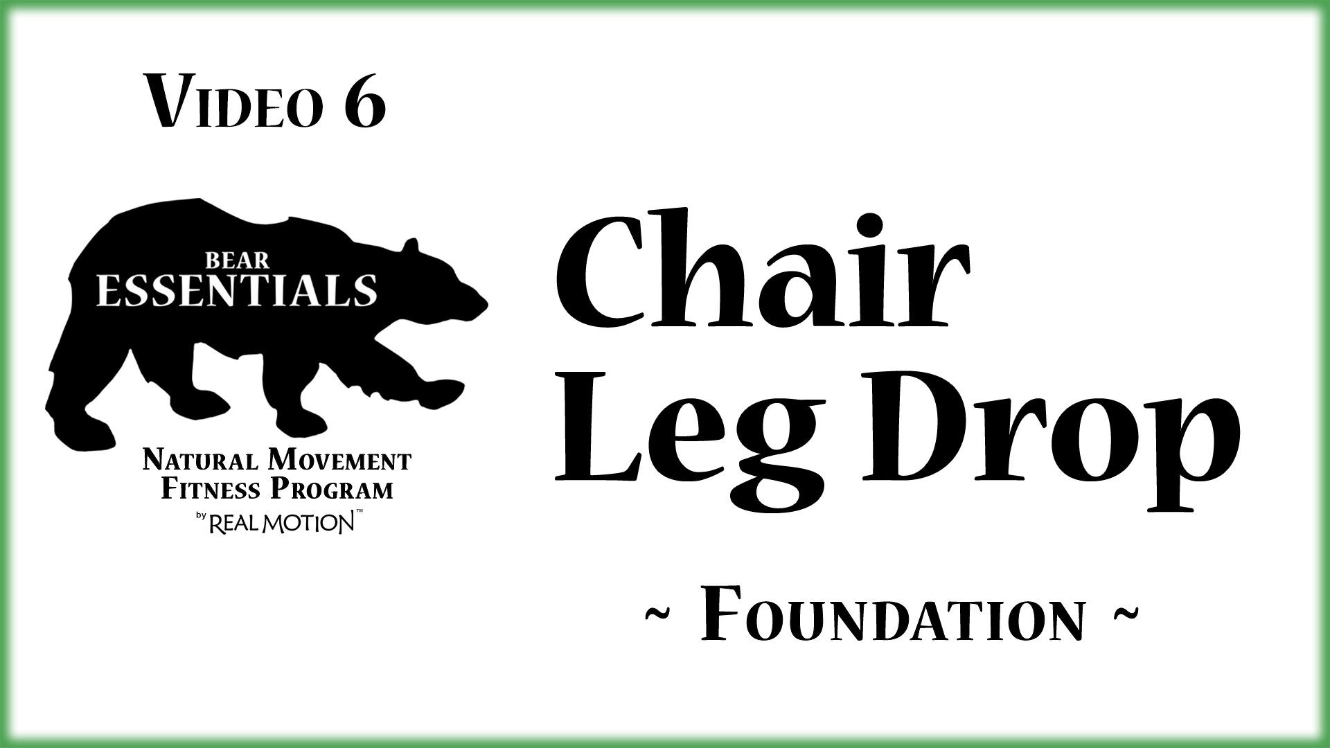 Video 6 - Bear Essentials - Chair Leg Side Drop