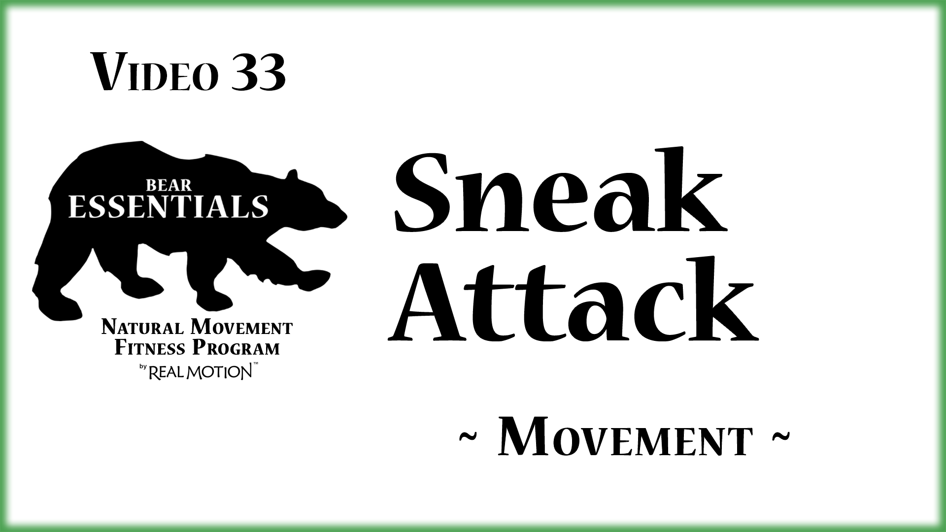 Video 33 – Bear Essentials – Sneak Attack Walk