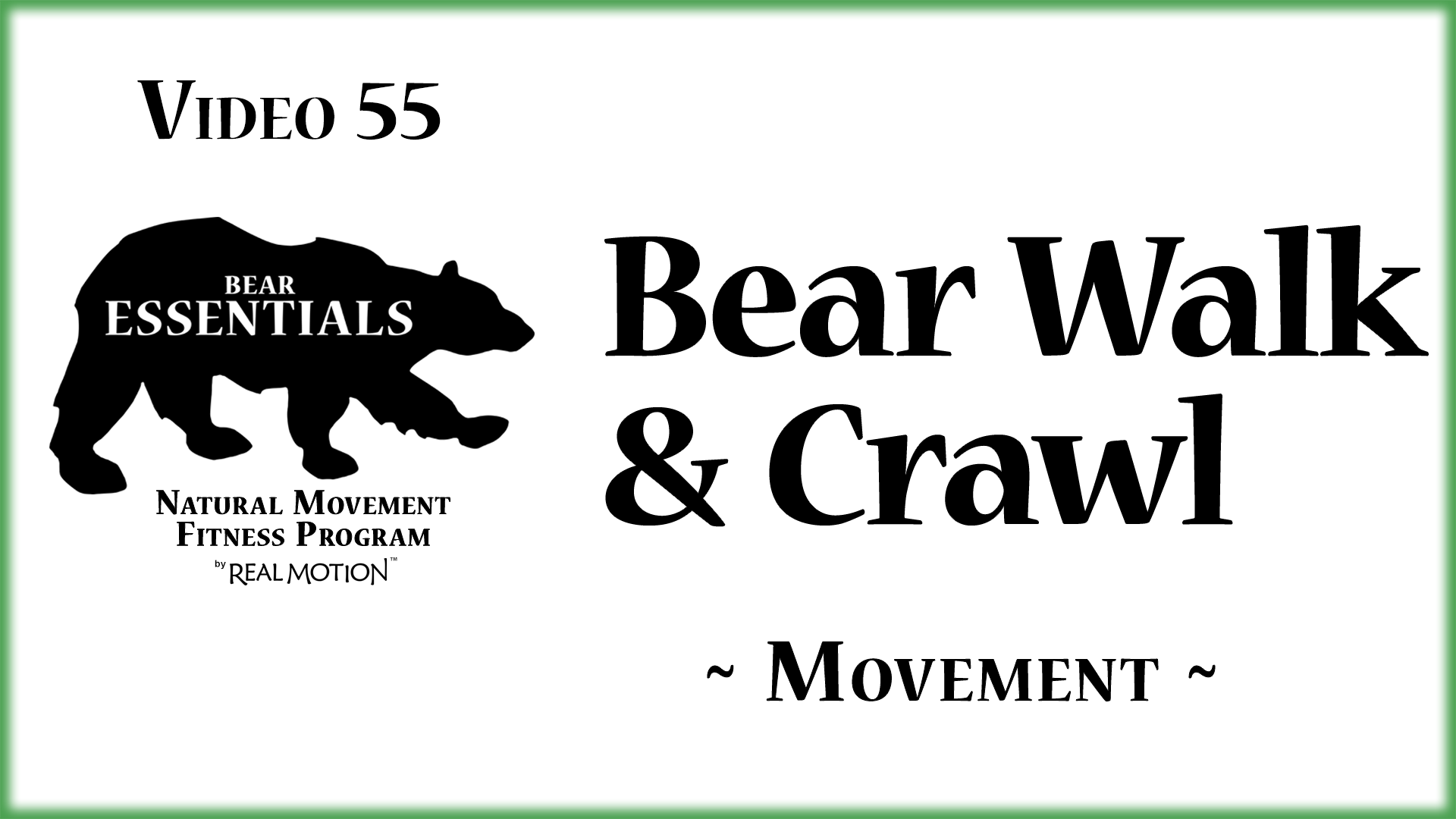 Video 55 – Bear Essentials – Bear Crawl