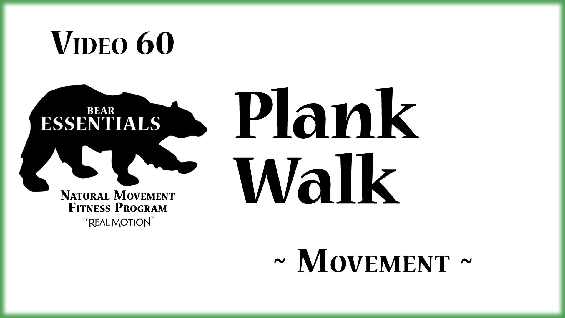 Video 60 – Bear Essentials – Plank Walk