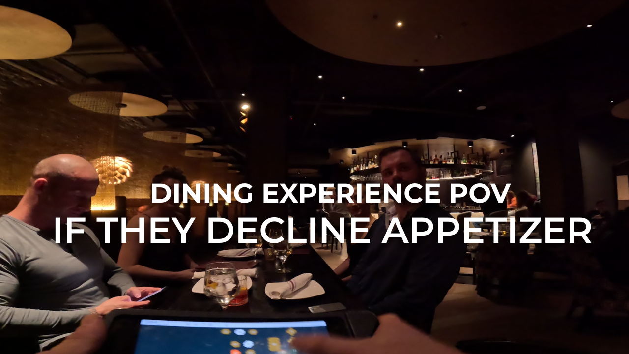 8. If They Decline Appetizers