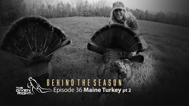Turkey Hunting in the Northeast | Behind the Season (2021) | The Given Right