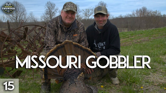 Monster Missouri Spring Turkey | Get That Gobbler | Spring Thunder