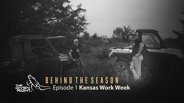 A Kansas Work Week | Behind the Season | The Given Right