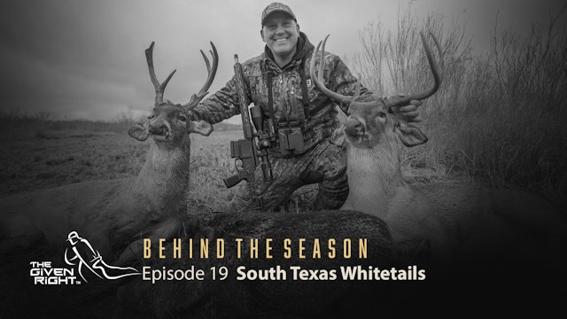 Doubling on South Texas Whitetails | Behind the Season (2020) | The Given Right