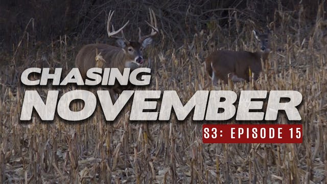 S3E15: Rattling in 3 Bucks, Chasing a...