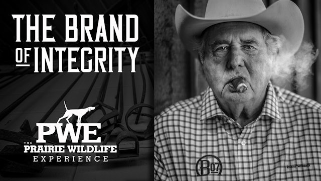 The Brand of Integrity | A Legacy Explained | Prairie Wildlife Experience
