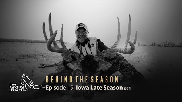 Late-season Deer Hunting in Iowa | Behind the Season (2020) | The Given Right