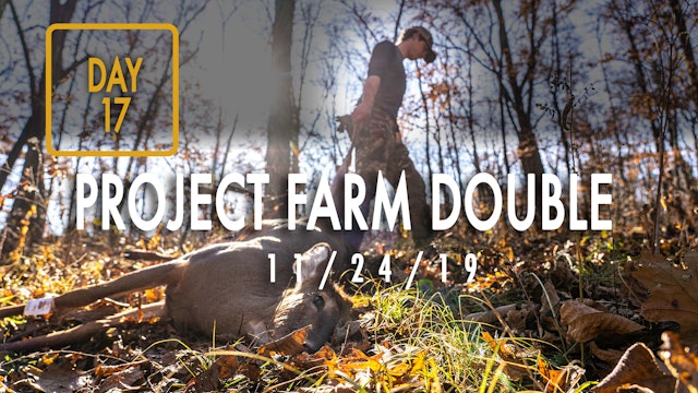 Jared Day 17: Project Farm Double, Grant's First Iowa Deer