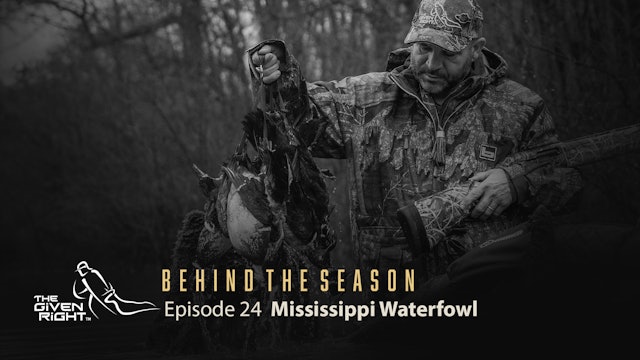 Mississippi Waterfowl Fun | Behind the Season (2020) | The Given Right