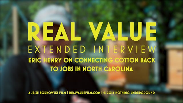 Eric Henry on Connecting Cotton Back to Jobs in North Carolina | Real Value Extended Interview