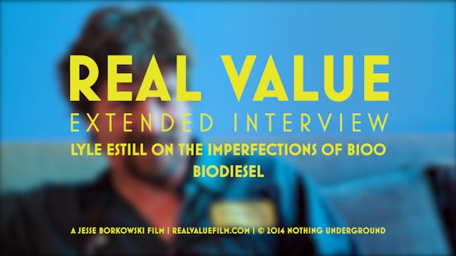 Lyle Estill on the Imperfections of B100 Biodiesel | Real Value Extended Interview