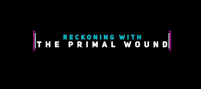 Spanish Version Reckoning with The Primal Wound