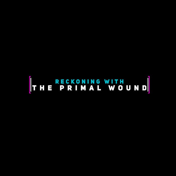 German Version- Reckoning with The Primal Wound 