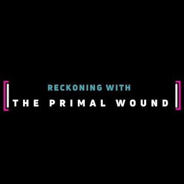 German Version of Reckoning with The Primal Wound