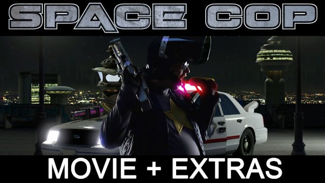 Space Cop (Movie + Extras)