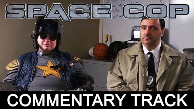 Space Cop [commentary]