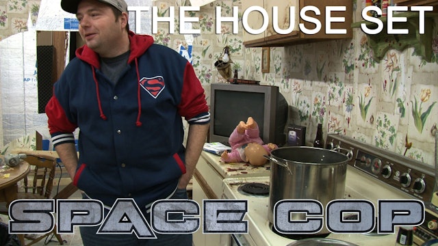 Space Cop Behind the Scenes - The House Set