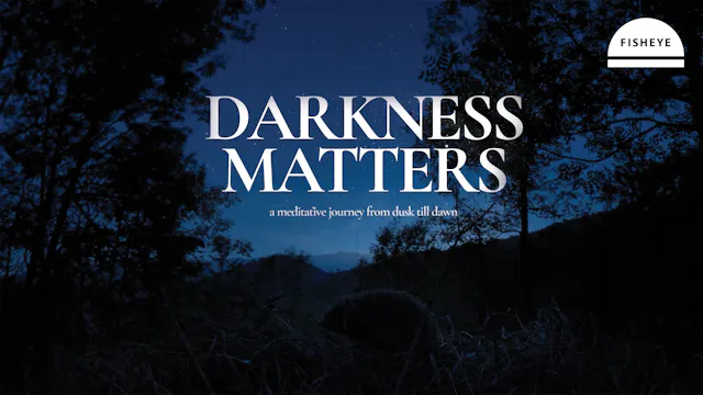 Darkness_Matters-25min-Fisheye-English-VimeoOTT