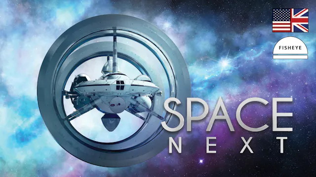 SpaceNext-38min-Fisheye-English-VimeoOTT