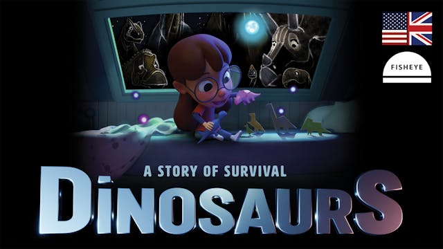 Dinosaurs - 28min - Fisheye - English - Vimeo OTT