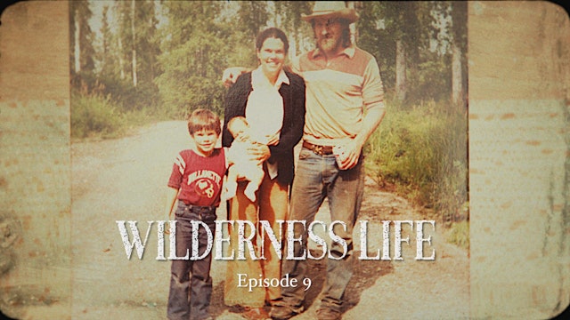 EP 9 -"Wilderness Life"
