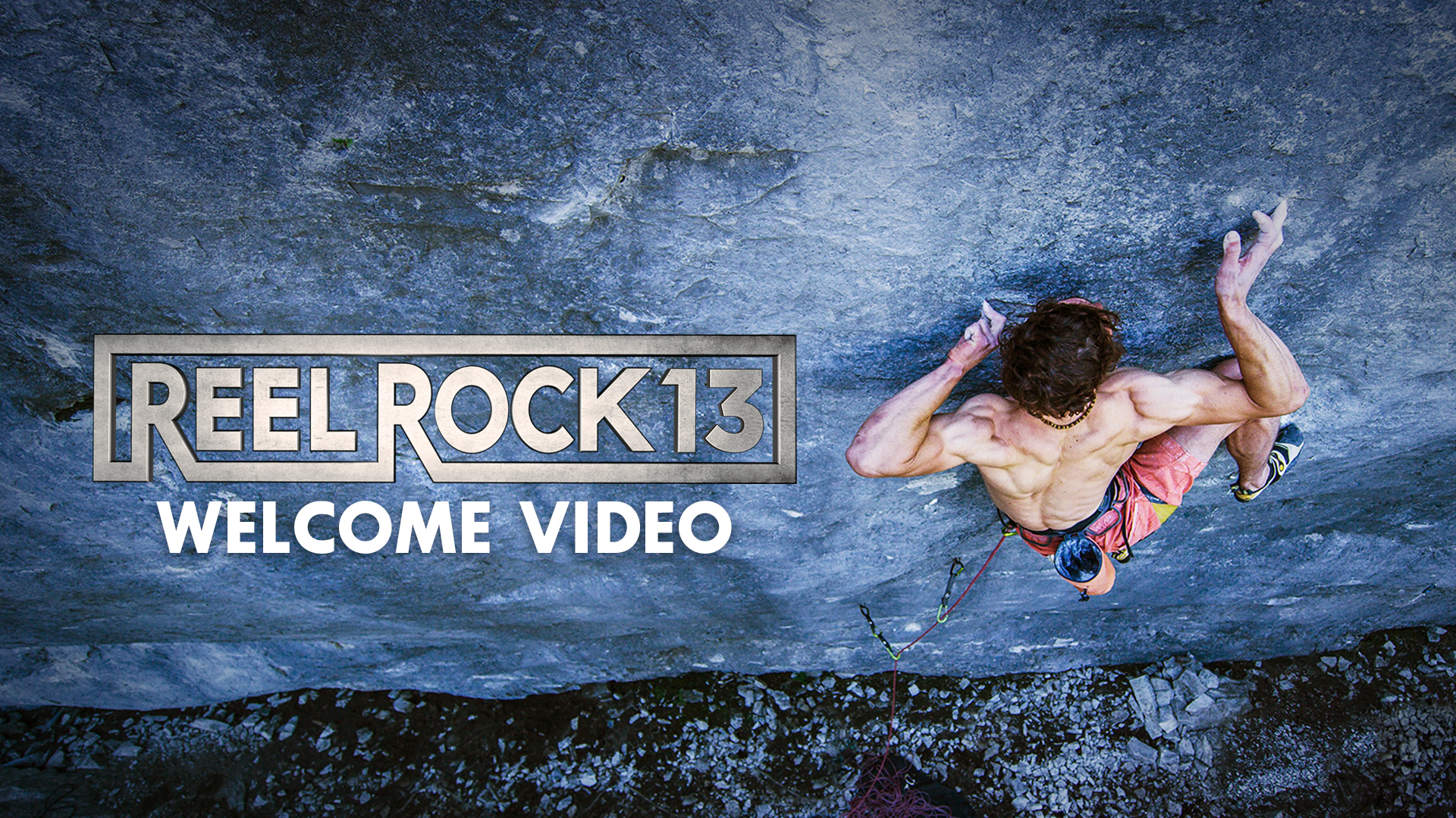 Reel Rock 13 Welcome Video