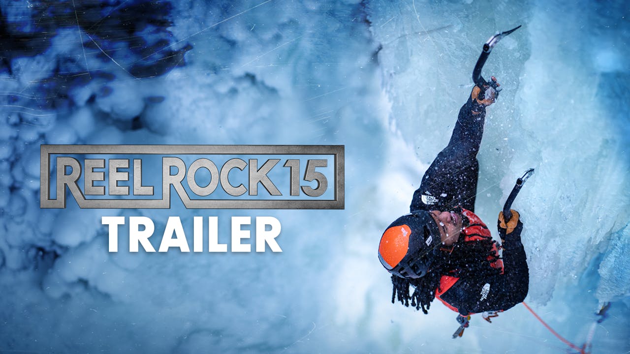 Don't Miss Reel Rock 15, Premiering Online Today! - Gripped Magazine