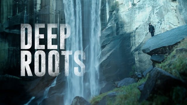 Deep Roots - REEL ROCK 15 - Reel Rock Unlimited