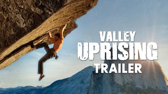 Valley Uprising Trailer