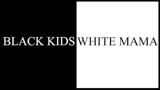 Black Kids White Mama