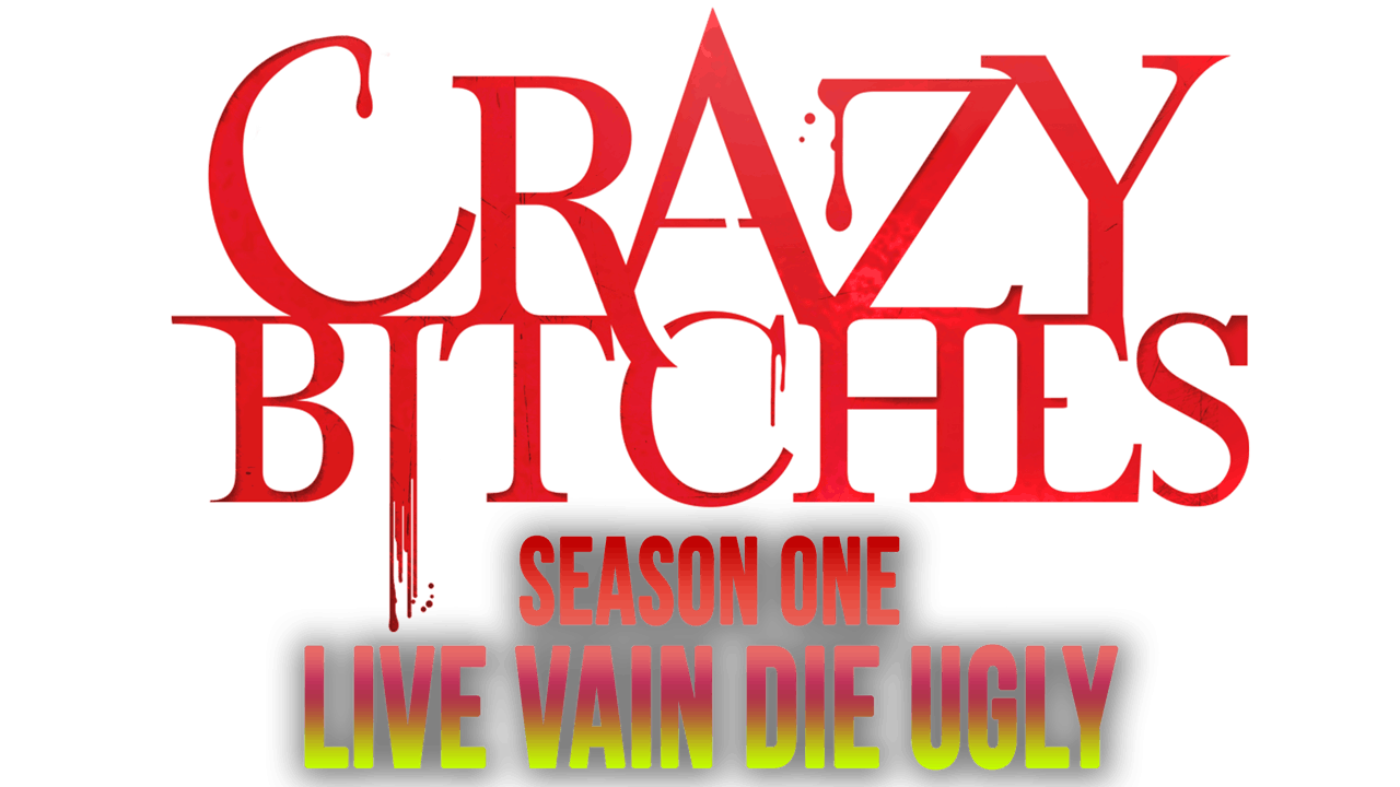 Crazy Bitches Season 1
