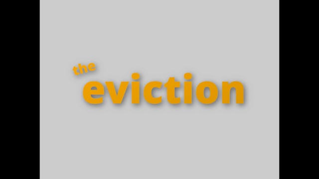 The_Eviction_Episode 4 Welcome to our...